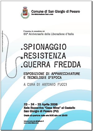 Comune di San Giorgio di Pesaro - Spionaggio, Resistenza, Guerra Fredda - Esposizione di apparecchiature e tecnologie d'epoca
